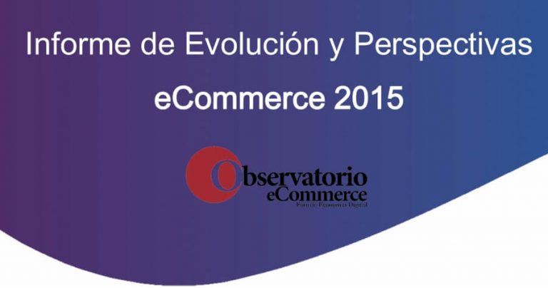 Informe Evolución y Perspectivas eCommerce 2015