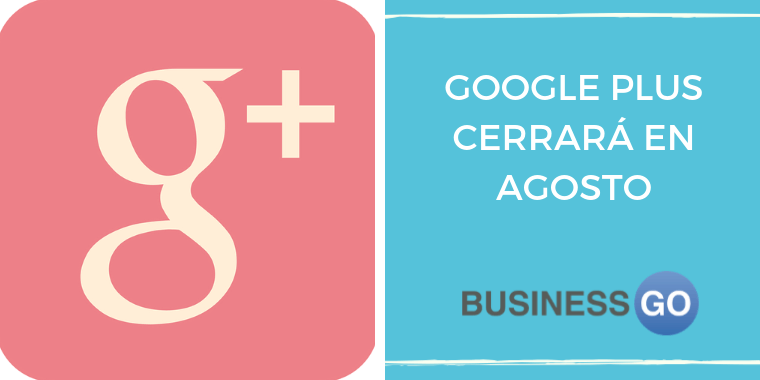 google plus cerrara agosto