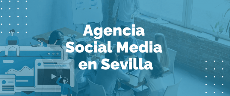 Agencia Social Media en Sevilla