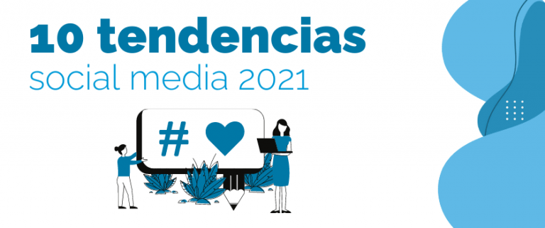 tendencias social media 2021 españa agencia marketing digital sevilla precio