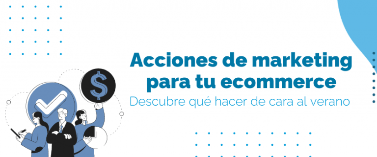 Conoce las mejores acciones de marketing que desarrollar este verano