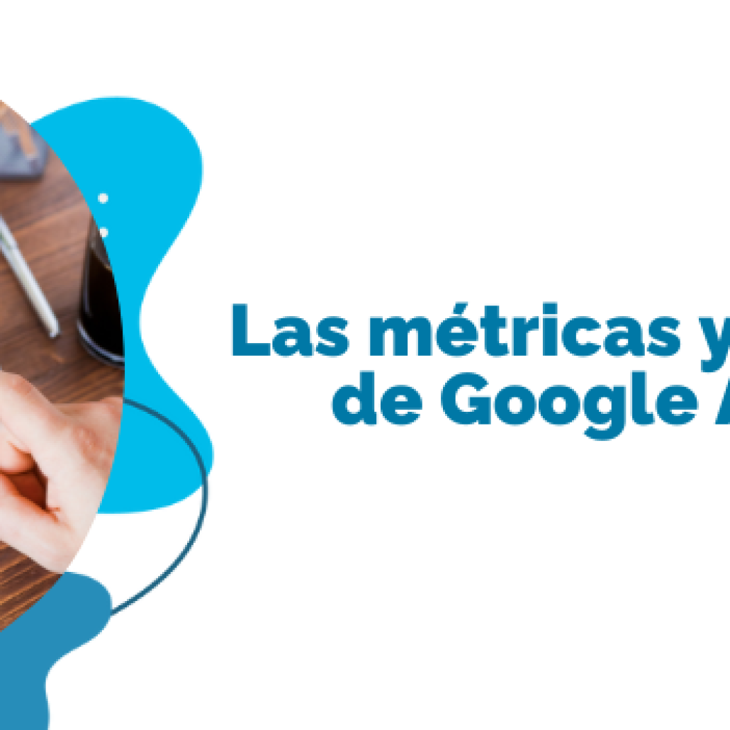 Las métricas y dimensiones de Google Analytics 4